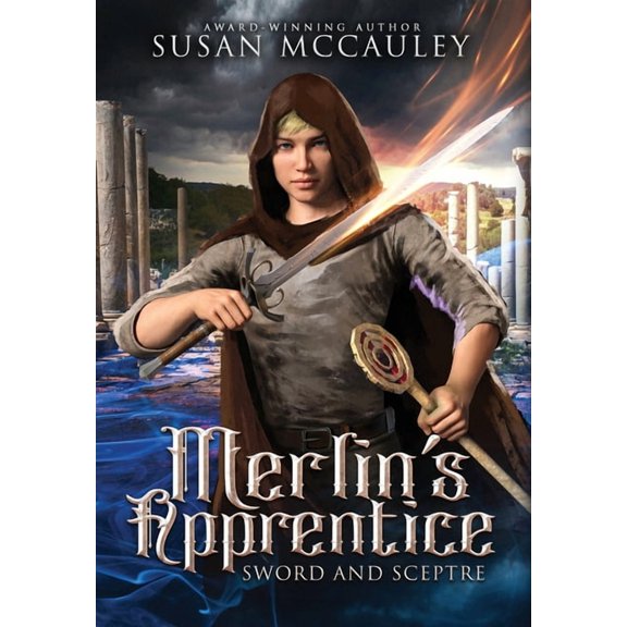 Merlin's Apprentice Merlin's Apprentice: Sword & Sceptre, Book 3, (Hardcover)