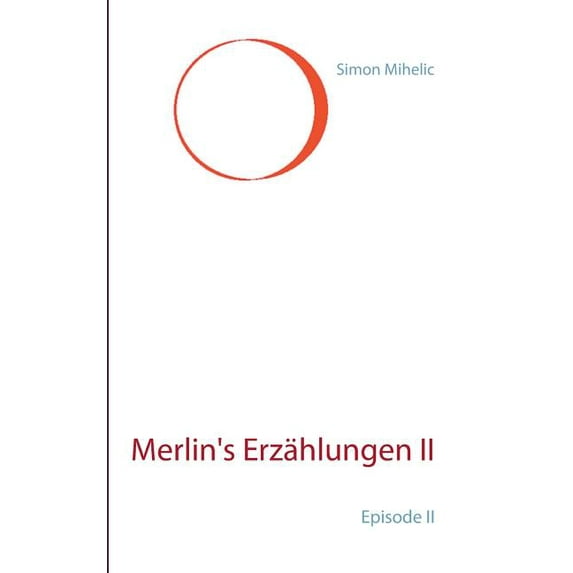 Merlin's Erzählungen II: Episode II, (Paperback)