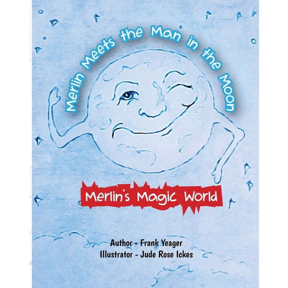 Merlin's Magic World Merlin Meets the Man in the Moon, Book 1, (Paperback)