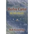 thumbnail image 1 of Merlyn Carter, Bush Pilot (Paperback), 1 of 1