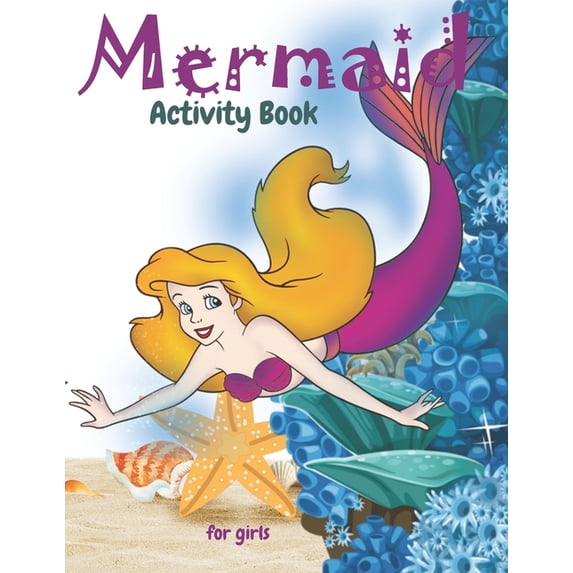 Mermaid Activity Book For Girls: Cute Nautical Themed Color, Dot to Dot, and Word Search Puzzles Provide Hours of Fun Fo, (Paperback)