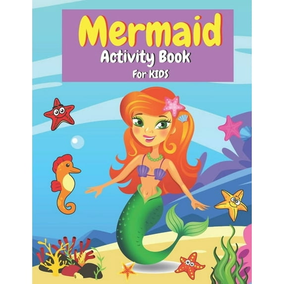 Mermaid Activity Book for Kids: Coloring, Mazes, Dot to Dot, Color By Number and More Activities for Girls and Boys Ages 4-8 (Paperback)