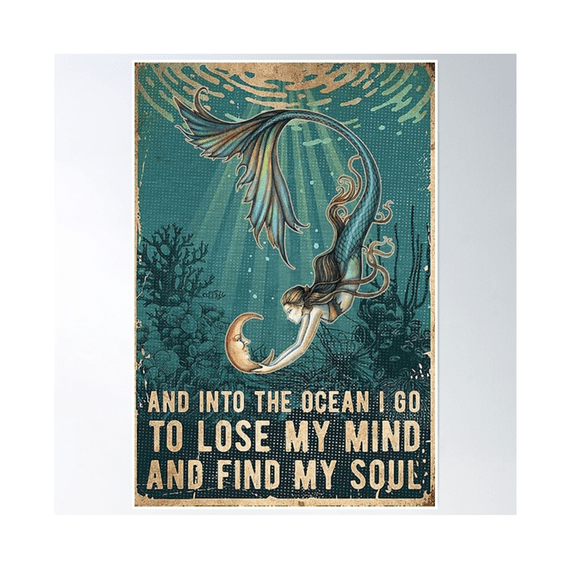 Mermaid And Into The Ocean I Go To Lose My Mind And Find My Soul Quote Poster Home Decor Office Wall Art