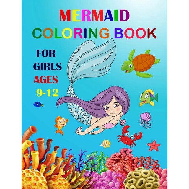 Mermaid Coloring Book For Girls Ages 9-12: Cute Unique Coloring Pages ...