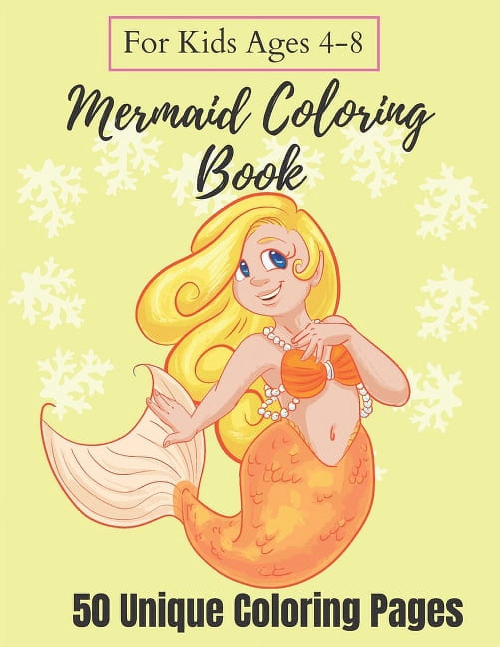 Mermaid Coloring Book For Kids Ages 4-8 - 50 Unique Coloring Pages: A Mermaid Coloring Book, The Perfect Gift for Toddler Boys and Girls - Pink Cover (Paperback)