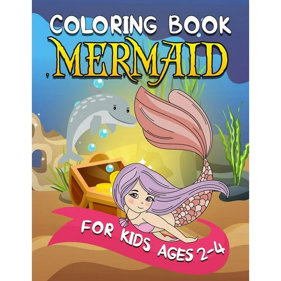 Mermaid Coloring Book for Kids Ages 2-4 : 50+ Unique and Beautiful Mermaid Coloring Pages (Paperback)