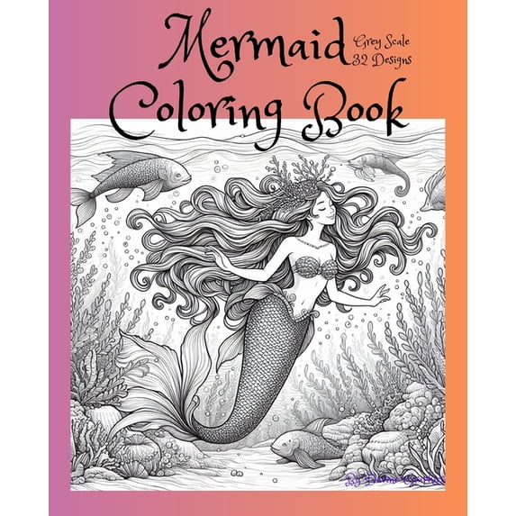 Mermaid Coloring Book with Grayscale: Mermaid Coloring Book: Beautiful and Playful Pages for Stress Relief and Relaxatio, (Paperback)
