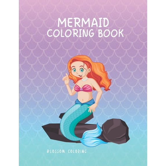 Mermaid Coloring book: A Coloring Book For Aged 7+ With Cute Mermaids and All of Their Sea Creature Friends!, (Paperback)