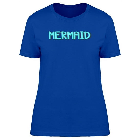 Mermaid, Cool Doodle Quote T-Shirt Women -Image by Shutterstock, Female Small