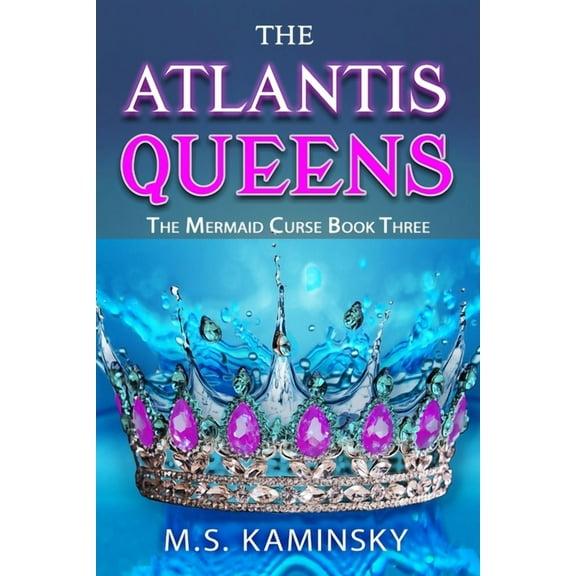 Mermaid Curse The Atlantis Queens, Book 3, (Paperback)
