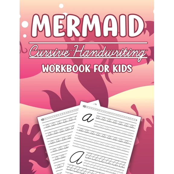 Mermaid Cursive Handwriting Workbook For Kids : Alphabet Handwriting Practice For Beginners. Letter Tracing Book for Kids Ages 3-5 (Paperback)