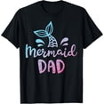 thumbnail image 1 of Mermaid Dad Funny Merman Daddy Papa Family Matching Birthday T-Shirt, 1 of 3