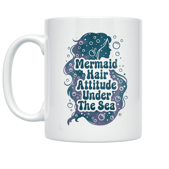 Mermaid Hair Attitude Under The Sea - Scuba Mermaid Lifestyle - 11 oz Ceramic Coffee Mug