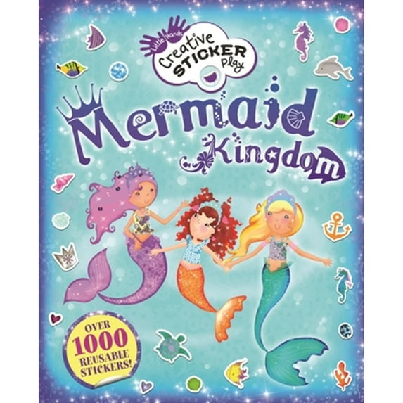 Pre-Owned Mermaid Kingdom: Over 1000 Reusable Stickers! (Paperback) 1438005350 9781438005355