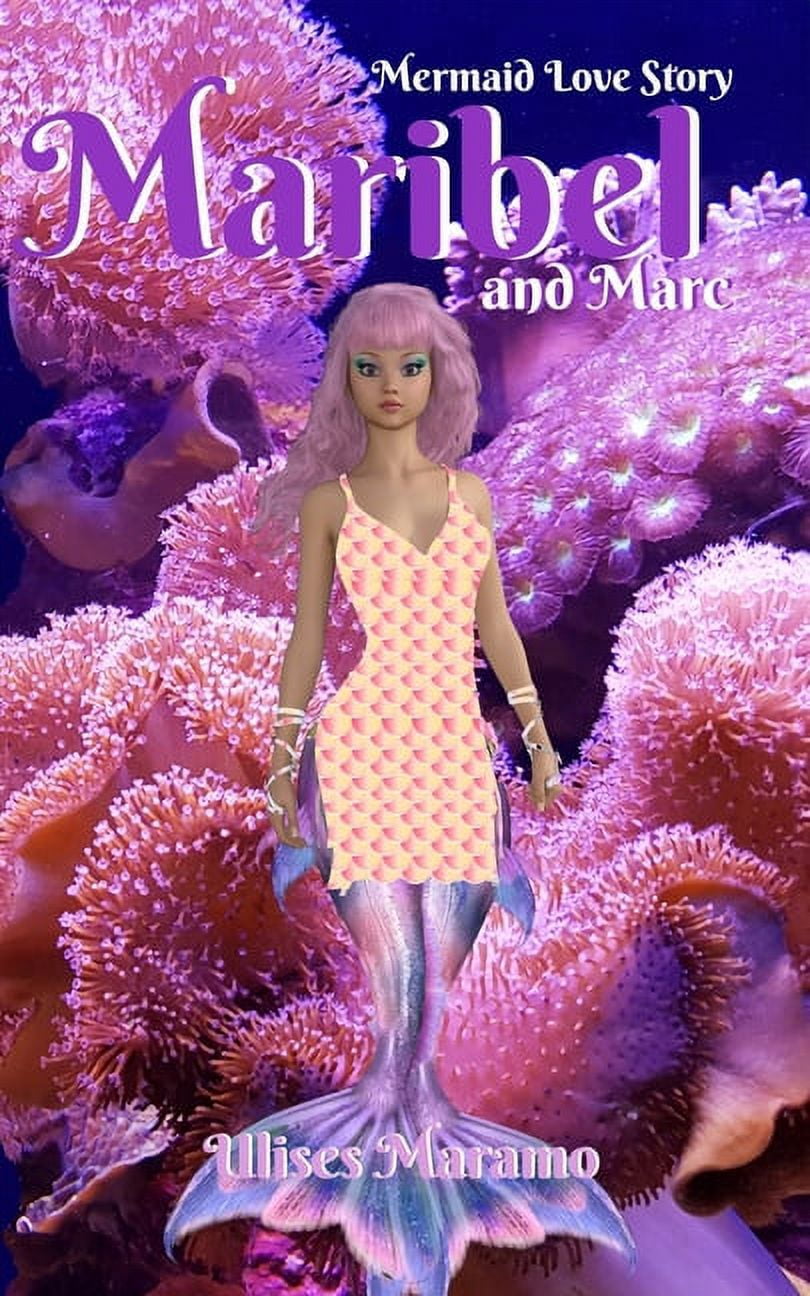 Mermaid Love Stories in English: Mermaid Love Story Maribel and Marc: Earth and water cannot separate love (Paperback)