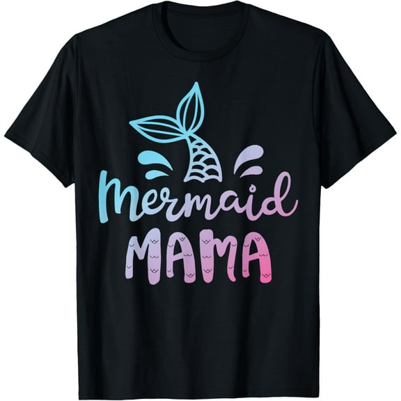 Mermaid Mama Funny Women Mom Mommy Family Matching Birthday T-Shirt