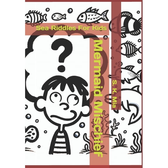 Mermaid Mischief: Sea Riddles For Kids, (Paperback)