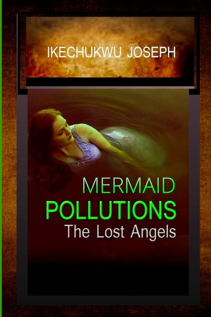 Mermaid Pollutions: The Lost Angels, (Paperback)