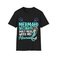 thumbnail image 1 of Mermaid Security Dont Mess With My Mermaid Fathers Day Gift Unisex T-Shirt, 1 of 4