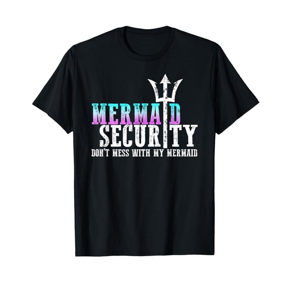Mermaid Security Dont Mess with My Mermaid T-Shirt