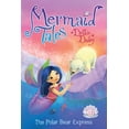 thumbnail image 1 of Mermaid Tales: The Polar Bear Express (Series #11) (Hardcover), 1 of 1