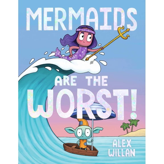 Mermaids Are the Worst! (Hardcover)