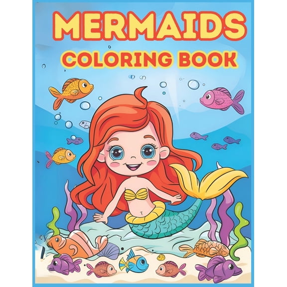 Mermaids Cute Coloring Book: Enjoy the Mermaids in a World of Magic and Fantasy for Children from 4 to 8 Years Old, (Paperback)