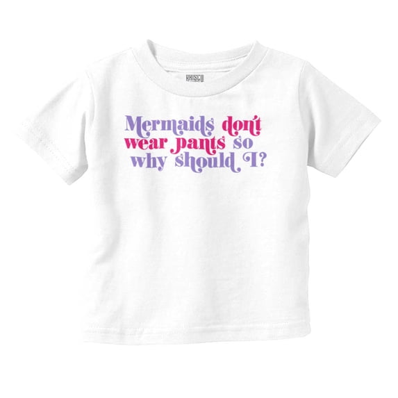 Mermaids Don't Wear Pants Funny Beach Youth T Shirt Tee Girls Infant Toddler Brisco Brands 24M