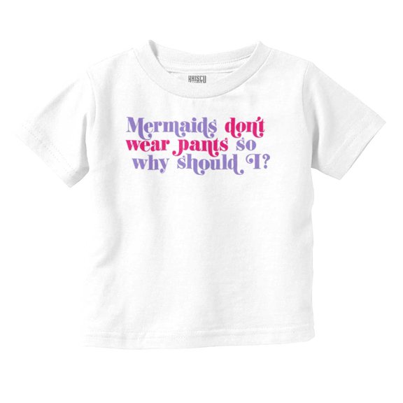 Mermaids Don't Wear Pants Funny Beach Youth T Shirt Tee Girls Infant Toddler Brisco Brands 5T