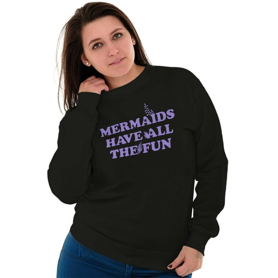 Mermaids Have All The Fun Cute Beach Women Plus Size Crewneck Sweatshirt Brisco Brands 2X