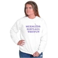 thumbnail image 1 of Mermaids Have All The Fun Cute Beach Women Plus Size Crewneck Sweatshirt Brisco Brands 3X, 1 of 5