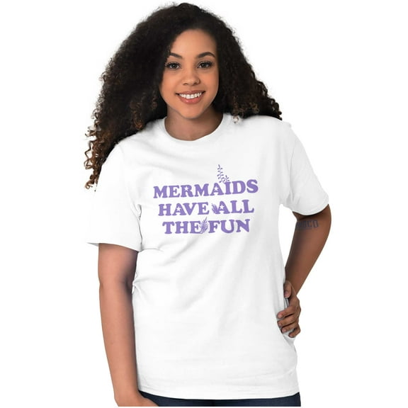 Mermaids Have All The Fun Cute Beach Women's Graphic T Shirt Tees Brisco Brands L