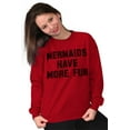 thumbnail image 1 of Mermaids Have More Fun Beach Lover Women Crewneck Sweatshirt Brisco Brands M, 1 of 5