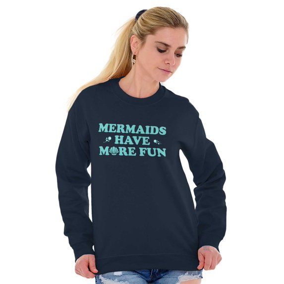 Mermaids Have More Fun Beach Vibes Women Crewneck Sweatshirt Brisco Brands L