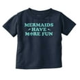 thumbnail image 1 of Mermaids Have More Fun Beach Vibes Youth T Shirt Tee Girls Infant Toddler Brisco Brands 5T, 1 of 5