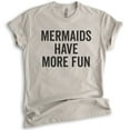 thumbnail image 1 of Mermaids Have More Fun T-shirt, Unisex Women's Shirt, Summer Shirt, Mermaid T-shirt, Ocean Swimming Shirt, Light Silk Gray, Medium, 1 of 6