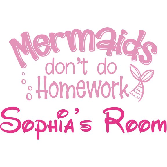 Mermaids Don't Do Homework Custom Name Vinyl Wall Decal - Education School Student Homework Cute Wall Decal Bedroom Living Room Entry - Removable - Size: 12 In x 20 In