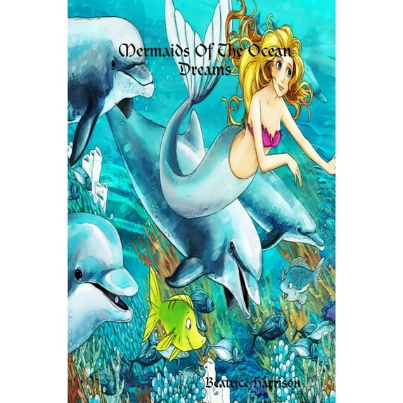 Mermaids Of The Ocean Dreams : Giant Super Jumbo Coloring Book Features 100 Pages of Beautiful Mermaids, Fairies, Princesses, Ocean Scenes, Sea Creatures, and More for Stress Relief (Adult Coloring Book) Book Edition:3 (Paperback)