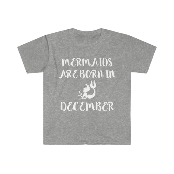 Mermaids are born in December Unisex T-shirt S-3XL Birthday girl