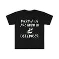 thumbnail image 1 of Mermaids are born in December Unisex T-shirt S-3XL Birthday girl, 1 of 2