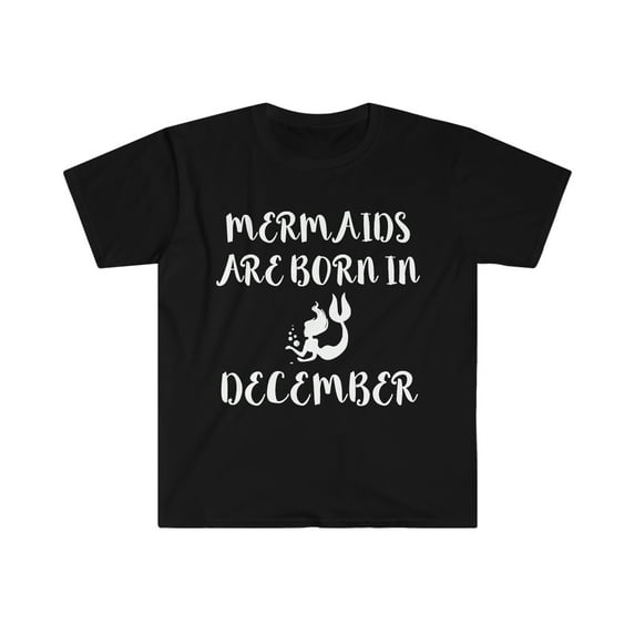 Mermaids are born in December Unisex T-shirt S-3XL Birthday girl