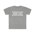thumbnail image 1 of Mermaids don't do Homework Unisex T-shirt S-3XL Study School Studying, 1 of 2