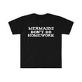 thumbnail image 1 of Mermaids don't do Homework Unisex T-shirt S-3XL Study School Studying, 1 of 2