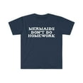 thumbnail image 1 of Mermaids don't do Homework Unisex T-shirt S-3XL Study School Studying, 1 of 2