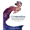 thumbnail image 1 of Mermendium: Mermendium: One girl's attempt to document her adventures with mermaids, merrows, and other mythical creatures. (Paperback), 1 of 1