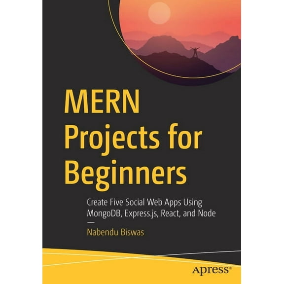 Mern Projects for Beginners: Create Five Social Web Apps Using Mongodb, Express.Js, React, and Node, (Paperback)