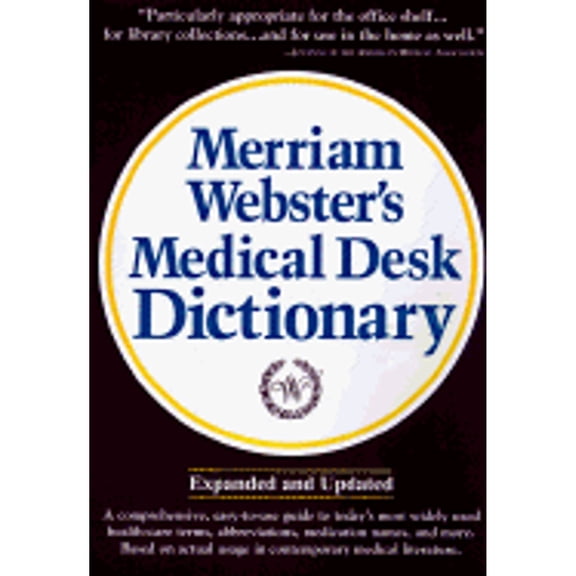 Merriam-Webster S Medical Desk Dictionary: Hardcover Edition (Hardcover) by Thomson Delmar Learning, Merriam-Webster (Editor)