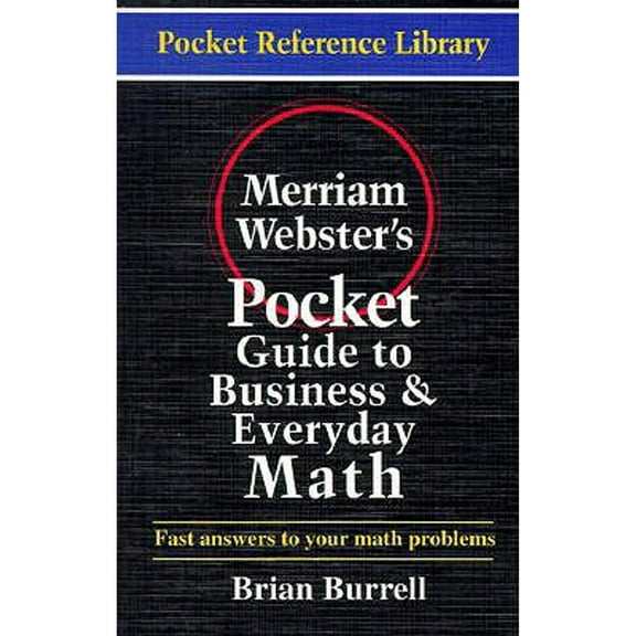 Pre-Owned Merriam-Webster's Pocket Guide to Business and Everyday Math (Paperback) 0877795053 9780877795056