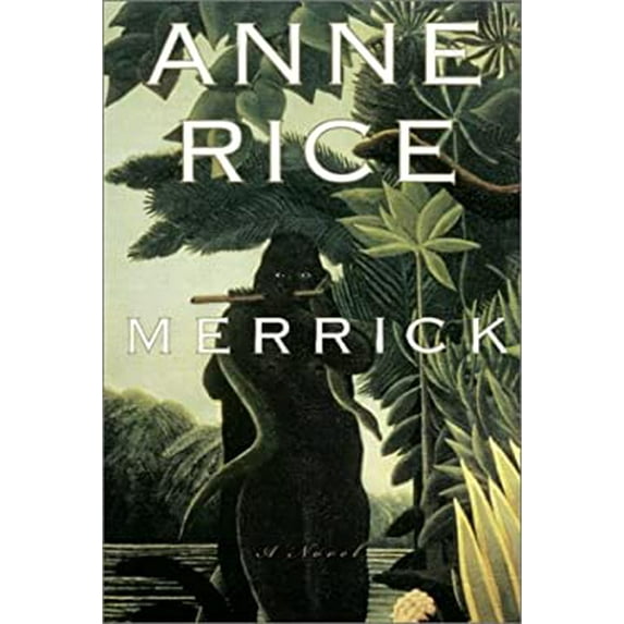 Pre-Owned Merrick by Anne Rice Hardcover, Literature & Fiction, English