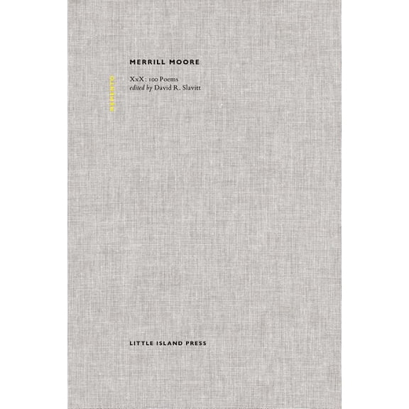 Merrill Moore: XXX, 100 Poems (Hardcover)